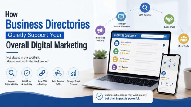 How Business Directories Quietly Support Your Overall Digital Marketing